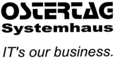 OSTERTAG Systemhaus IT's our business. Logo (DPMA, 14.04.2000)