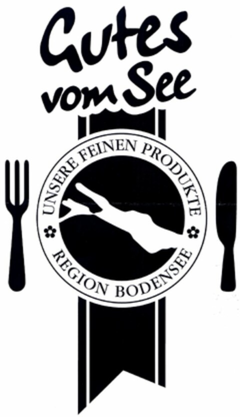 Gutes vom See UNSERE FEINEN PRODUKTE REGION BODENSEE Logo (DPMA, 29.07.2004)