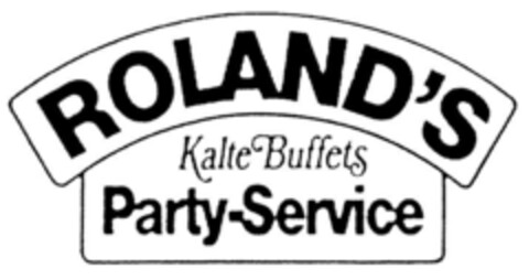 ROLAND`S KALTE BUFFETS PARTY-SERVICE Logo (DPMA, 08.04.1991)