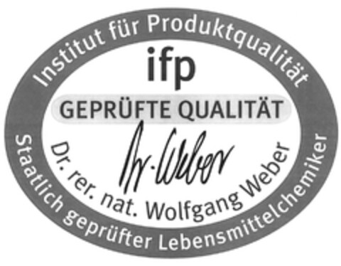 Institut für Produktqualität, ifp GEPRÜFTE QUALITÄT W.Weber Dr.rer.nat. Wolfgang Weber Staatlich geprüfter Lebensmittelchemiker Logo (DPMA, 19.02.2016)