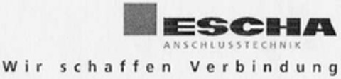 ESCHA ANSCHLUSSTECHNIK  Wir schaffen Verbindung Logo (DPMA, 22.10.2002)