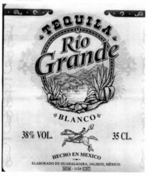 TEQUILA Río Grande BLANCO 38% VOL. 35 CL. HECHO EN MEXICO ELABORADO EN GUADALAJARA, JALISCO, MEXICO Logo (EUIPO, 06/18/2001)