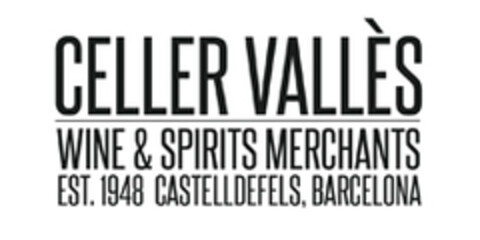 CELLER VALLÈS WINE & SPIRITS MERCHANTS EST. 1948 CASTELLDEFELS, BARCELONA Logo (EUIPO, 05.06.2019)