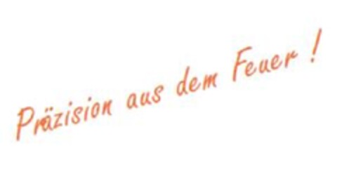 Präzision aus dem Feuer! Logo (EUIPO, 22.06.2012)