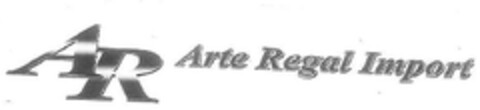 AR ARTE REGAL IMPORT Logo (EUIPO, 20.06.2013)