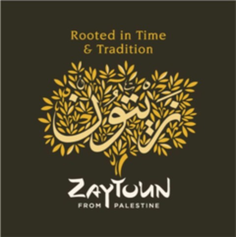 ROOTED IN TIME & TRADITION ZAYTOUN FROM PALESTINE Logo (EUIPO, 20.05.2020)