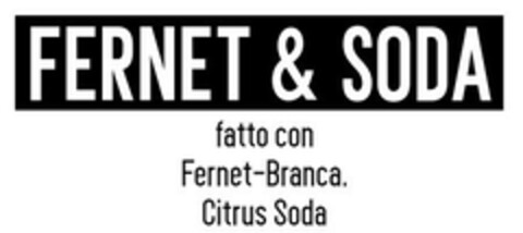 FERNET & SODA fatto con Fernet-Branca, citrus soda Logo (EUIPO, 27.09.2022)