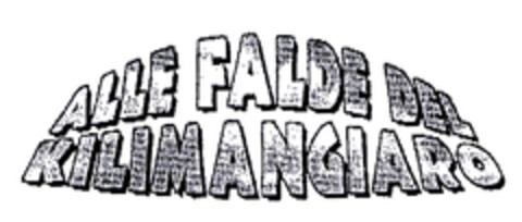 ALLE FALDE DEL KILIMANGIARO Logo (EUIPO, 02.08.2002)