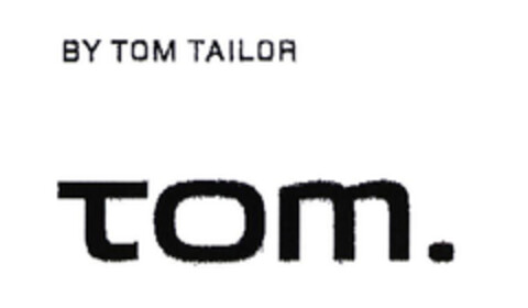 BY TOM TAILOR tom. Logo (EUIPO, 11/14/2002)