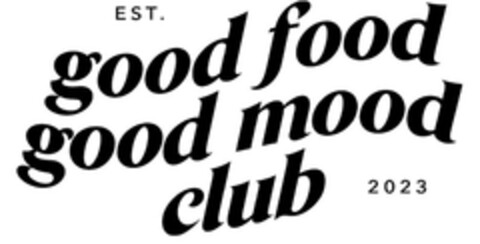 EST . good food good mood club 2023 Logo (EUIPO, 16.02.2024)