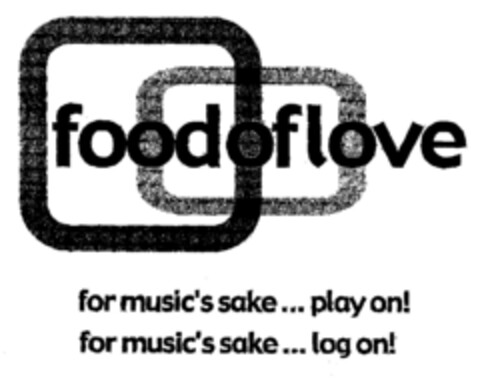 foodoflove for music's sake ... play on! for music's sake ... log on! Logo (EUIPO, 27.07.2000)