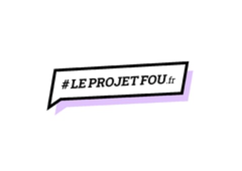 #LE PROJET FOU.fr Logo (EUIPO, 11/15/2023)