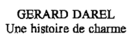 GERARD DAREL Une histoire de charme Logo (EUIPO, 12/22/2000)