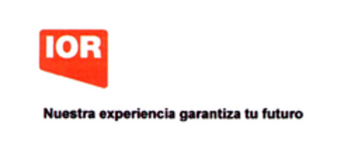 IOR Nuestra experiencia garantiza tu futuro Logo (EUIPO, 26.10.2004)