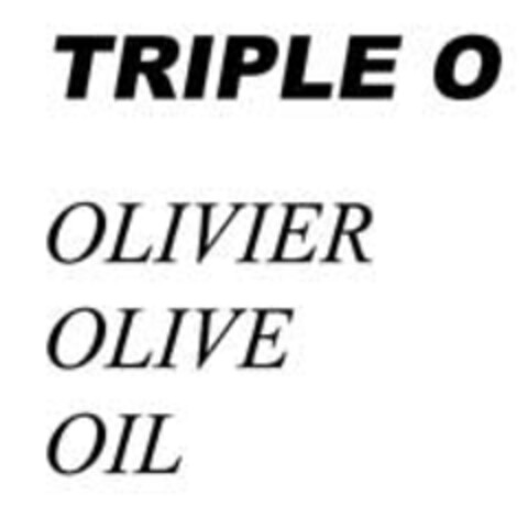 TRIPLE O OLIVIER OLIVE OIL Logo (EUIPO, 01/03/2006)