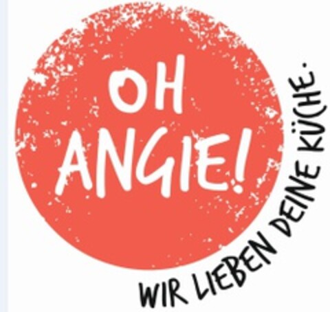 OH ANGIE! WIR LIEBEN DEINE KÜCHE. Logo (EUIPO, 18.08.2014)