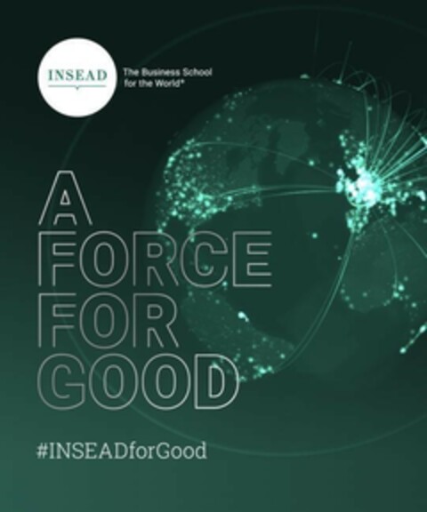 INSEAD THE BUSINESS SCHOOL FOR THE WORLD A FORCE FOR GOOD #INSEADFORGOOD Logo (EUIPO, 10/01/2019)