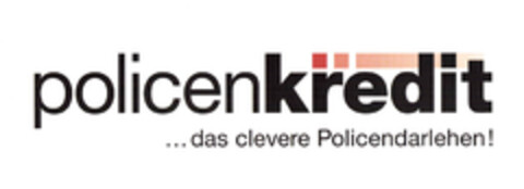 policenkredit...das clevere Policendarlehen! Logo (EUIPO, 05.09.2007)