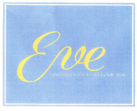 Eve fashionable home textiles by MORA Logo (EUIPO, 23.07.2002)