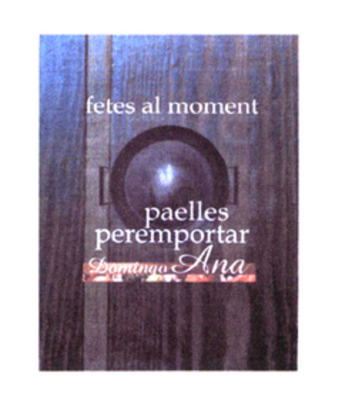 fetes al moment paelles peremportar Domingo Ana Logo (EUIPO, 30.05.2003)