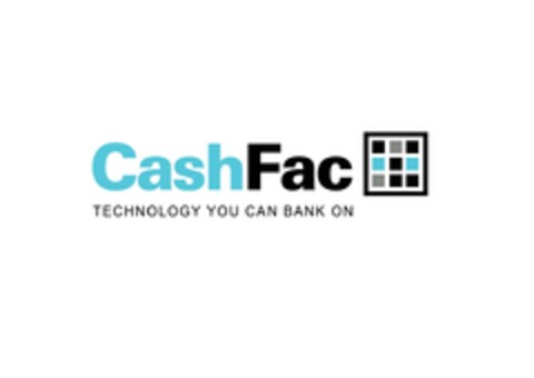 CashFac TECHNOLOGY YOU CAN BANK ON Logo (EUIPO, 05/14/2012)