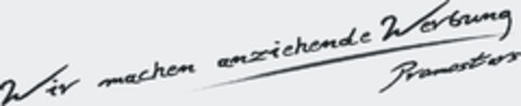 Wir machen anziehende Werbung Promostars Logo (EUIPO, 09/15/2005)