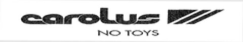 carolus NO TOYS Logo (EUIPO, 01.06.2010)