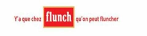 Y'a que chez flunch qu'on peut fluncher Logo (EUIPO, 08/07/2015)