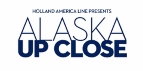 HOLLAND AMERICA LINE PRESENTS ALASKA UP CLOSE Logo (EUIPO, 15.02.2022)