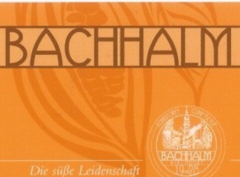 BACHHALM Die süße Leidenschaft BACHHALM 1998 Logo (EUIPO, 07.07.2005)