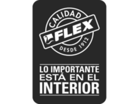 CALIDAD FLEX DESDE 1912 LO IMPORTANTE ESTÁ EN EL INTERIOR Logo (EUIPO, 20.02.2019)