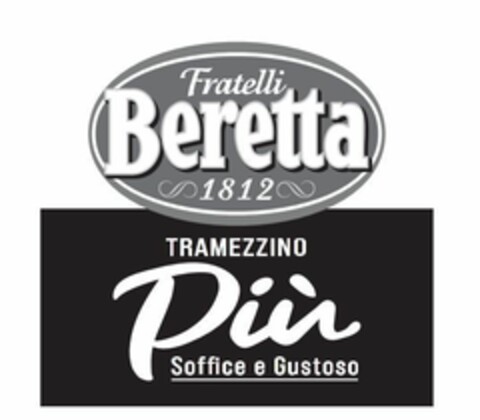 FRATELLI BERETTA 1812 TRAMEZZINO PIU' SOFFICE E GUSTOSO Logo (EUIPO, 11.10.2022)