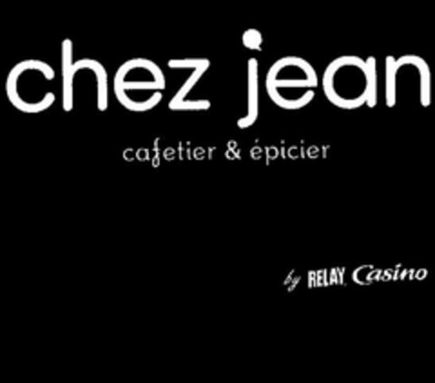 chez jean cafetier & épicier by RELAY, Casino Logo (EUIPO, 12.09.2008)