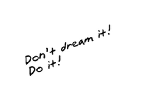 Don't dream it! Do it! Logo (EUIPO, 22.06.2009)