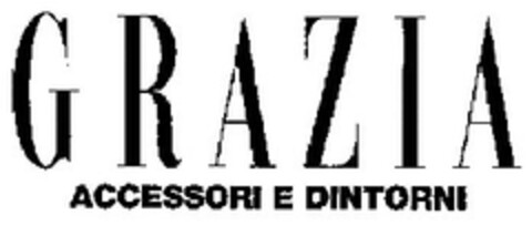 GRAZIA ACCESSORI E DINTORNI Logo (EUIPO, 29.11.2004)