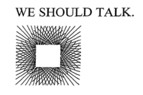 WE SHOULD TALK. Logo (EUIPO, 14.03.2006)