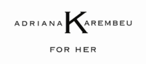 ADRIANA KAREMBEU FOR HER Logo (EUIPO, 19.06.2013)