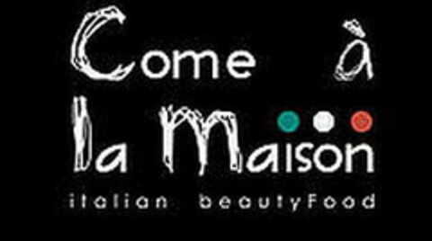 Come à la Maison italian beautyFood Logo (EUIPO, 28.01.2019)