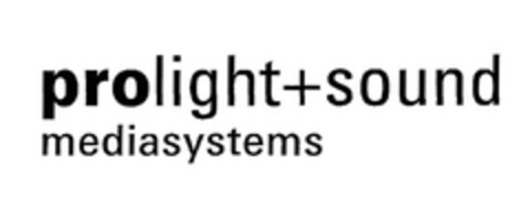 prolight+sound mediasystems Logo (EUIPO, 18.10.2005)