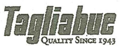 TAGLIABUE QUALITY SINCE 1943 Logo (EUIPO, 06.08.2013)