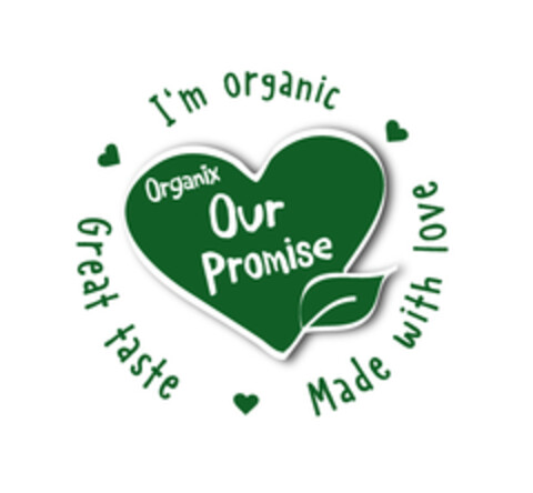 Organix Our Promise I'm organic Great Taste Made With Love Logo (EUIPO, 14.02.2019)
