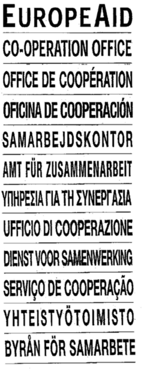 EUROPEAID CO-OPERATION OFFICE OFFICE DE COOPERATION OFICINA DE COOPERACION SAMARBEJDSKONTOR AMT FUR ZUSAMMENARBEIT ΥΠΗΡΕΣΙΑ ΓΙΑ ΤΗΝ ΣΥΝΕΡΓΑΣΙΑUFFICIO DI COOPERAZIONE DIENST VOOR SAMENWERKING SERVICO DE COOPERACAO YHTEISTYOTOIMISTO BYRΕN FOR SAMARBETE Logo (EUIPO, 08/14/2001)