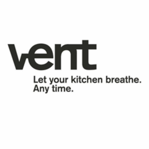 vent Let your kitchen breathe. Any time. Logo (EUIPO, 09.09.2015)