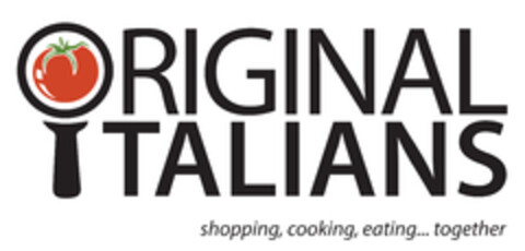 ORIGINAL ITALIANS SHOPPING, COOKING, EATING...TOGETHER Logo (EUIPO, 12.08.2016)