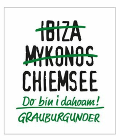 IBIZA MYKONOS CHIEMSEE Do bin I dahoam! GRAUBURGUNDER Logo (EUIPO, 09.07.2020)