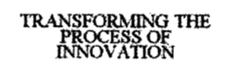 TRANSFORMING THE PROCESS OF INNOVATION Logo (EUIPO, 07/01/2005)