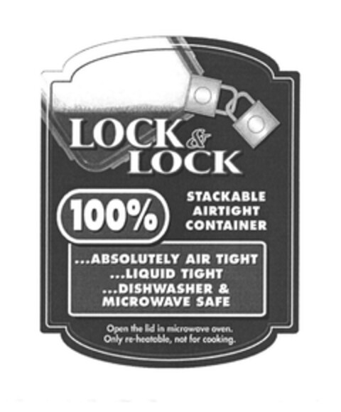 LOCK & LOCK 100% STACKABLE AIRTIGHT CONTAINER ...ABSOLUTELY AIR TIGHT ...LIQUID TIGHT ...DISHWASHER & MICROWAVE SAFE Open the lid in microwave oven. Only re-heatable, not for cooking. Logo (EUIPO, 01.10.2003)