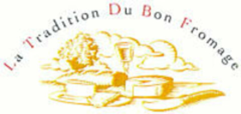 La Tradition Du Bon Fromage Logo (EUIPO, 16.04.2008)