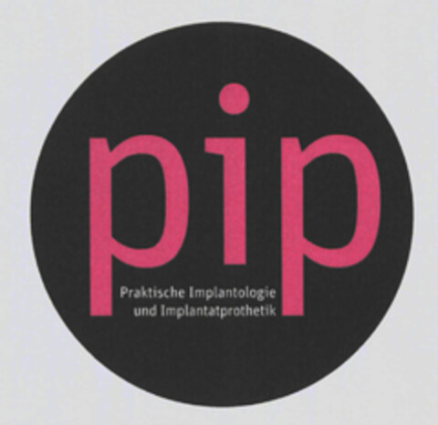 pip Praktische Implatologie und Implantatprothetik Logo (EUIPO, 26.01.2010)