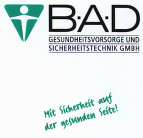 BAD GESUNDHEITSVORSORGE UND SICHERHEITSTECHNIK GMBH Mit Sicherheit auf der gesunden Seite! Logo (EUIPO, 12.07.2000)